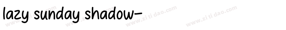 lazy sunday shadow字体转换